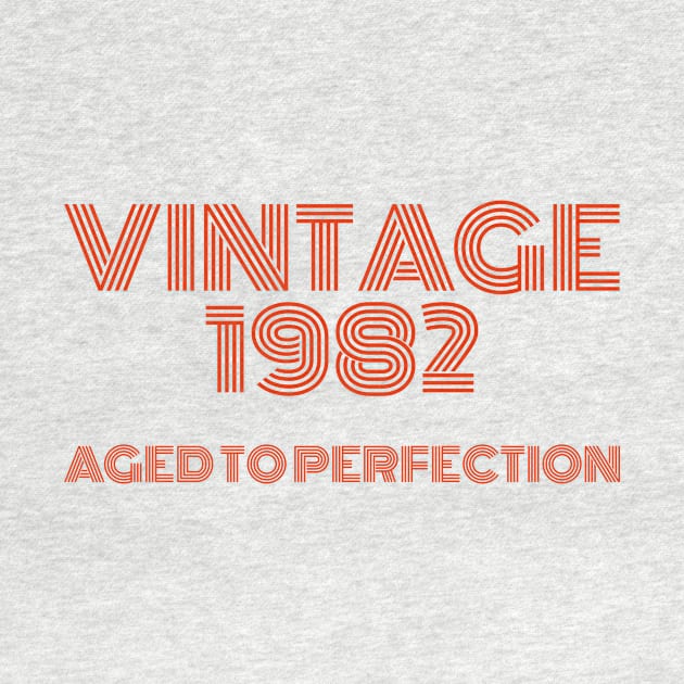 Vintage 1982 Aged to perfection. by MadebyTigger